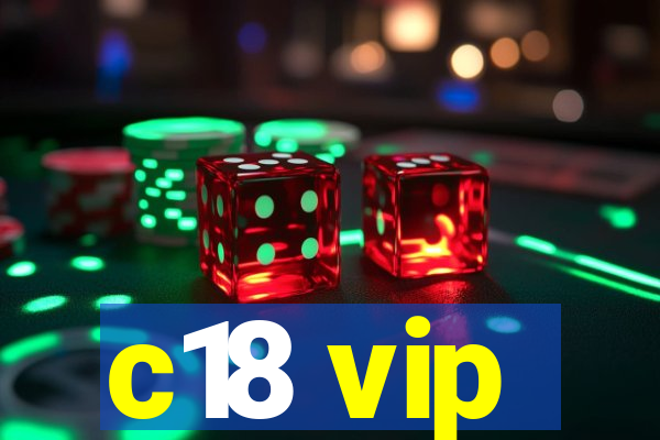 c18 vip